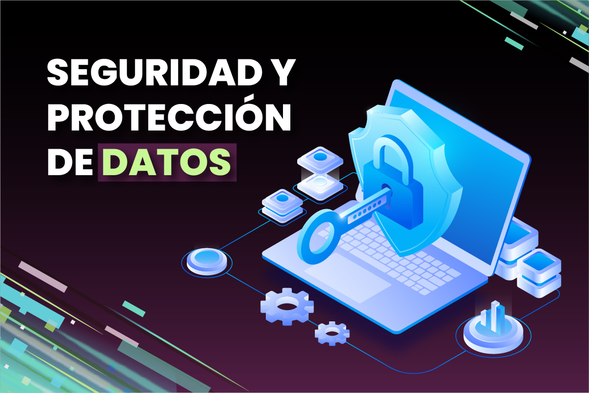 Seguridad y protección de datos